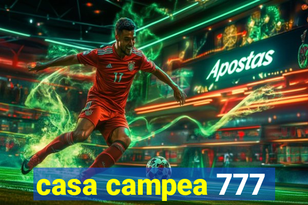 casa campea 777